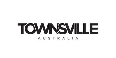 Townsville in the Australia emblem. The design features a geometric style, vector illustration with bold typography in a modern font. The graphic slogan lettering.