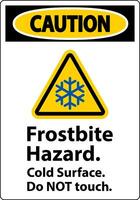 Caution Sign Frostbite Hazard, Do not Touch Cold Surface vector