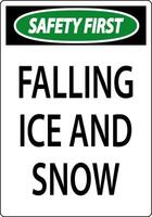 Safety First Sign Falling Ice And Snow vector