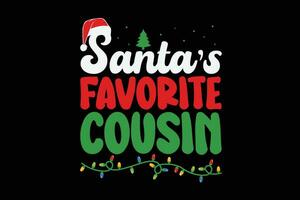 Santa's Favorite Cousin Christmas T-Shirt Design vector
