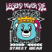 Graffiti teddy bear street wear illustration with slogan legend never die vector