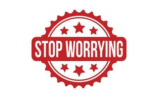 Stop Worrying rubber grunge stamp seal vector