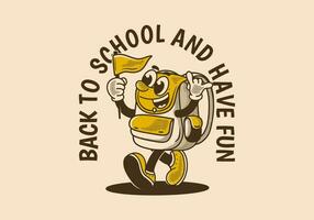 Back to school and have fun. Mascot character illustration of walking school bag holding a flag vector