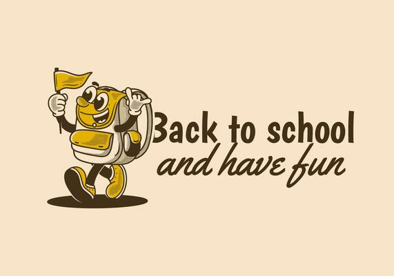 Back to school and have fun. Mascot character illustration of walking school bag holding a flag