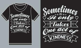 Sometimes It only takes one act of Kindness vector