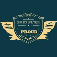 Don't stop until you're proud t shirt design motivational quotes,motivational t shirt design logo type. vector