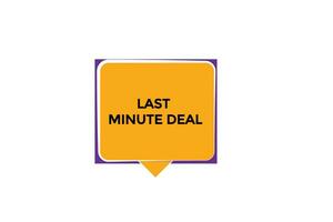 new last minute  deal website, click button, level, sign, speech, bubble  banner, vector