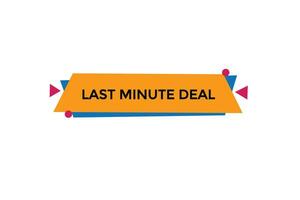 new last minute  deal website, click button, level, sign, speech, bubble  banner, vector