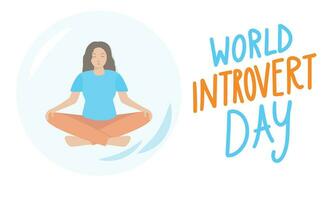 Concept banner world introvert day, January 2. Woman is sitting in a bubble. Web banner introvert day. Vector illustration.