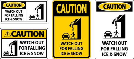 Caution Sign Watch Out For Falling Ice And Snow vector