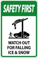 Safety First Sign Watch Out For Falling Ice And Snow vector