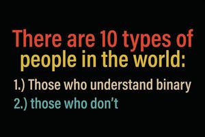 There are 10 Types of People Those Who Understand Binary T-shirt design vector