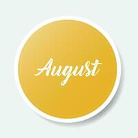 agosto amarillo redondo pegatina en blanco fondo, vector ilustración