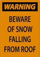 Warning Sign Beware Of Snow Falling From Roof vector