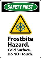 Safety First Sign Frostbite Hazard, Do not Touch Cold Surface vector