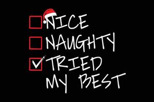 Nice Naughty I Tried My Best Christmas List Santa Claus T-Shirt Design vector