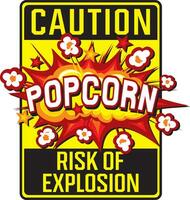 Caution Sign Color. Risk of Explosion. Popcorn. Vector Illustration.