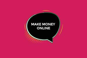 new make money online  website, click button, level, sign, speech, bubble  banner, vector