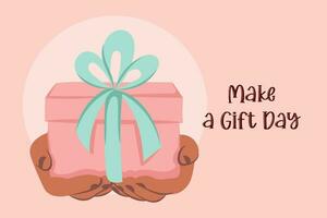 Make a gift day. Gift packaging box in hands vector