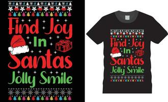 Find joy in santas jolly smile. Christmas t-shirt design. vector