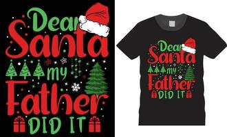 Dear santa my father did it. Christmas t-shirt design. vector