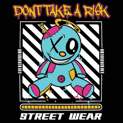 Graffiti smile doll street wear illustration with slogan don't take a risk