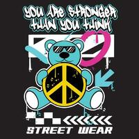 Graffiti cool  teddy bear street wear illustration with slogan you are stronger than you think vector