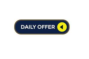 new daily offer website, click button, level, sign, speech, bubble  banner, vector