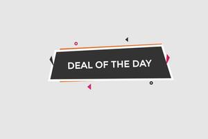 new deal of the day website, click button, level, sign, speech, bubble  banner, vector
