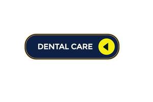 new dental care website, click button, level, sign, speech, bubble  banner, vector