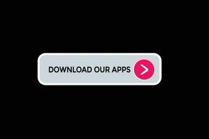 new download our apps website, click button, level, sign, speech, bubble  banner, vector