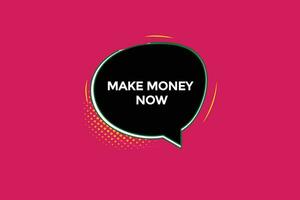 new make money now website, click button, level, sign, speech, bubble  banner, vector