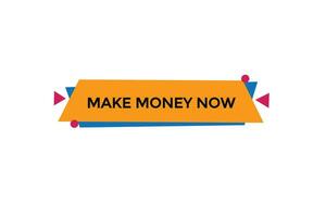 new make money now website, click button, level, sign, speech, bubble  banner, vector