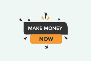nuevo hacer dinero ahora sitio web, hacer clic botón, nivel, firmar, discurso, burbuja bandera, vector
