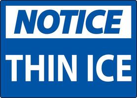 Notice Sign, Warning Thin Ice Sign vector