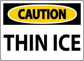 Caution Sign, Warning Thin Ice Sign vector