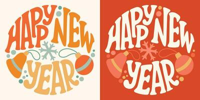 Groovy lettering Happy New Year. Retro slogan in round shape. Trendy groovy print design for posters, cards, tshirts in style 60s, 70s. Vector illustration.