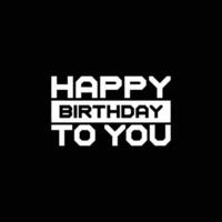 Happy Birthday Day vector typography design