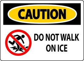 Caution Sign Do Not Walk On Ice vector