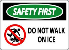 Safety First Sign Do Not Walk On Ice vector