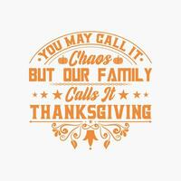 In the United States, Thanksgiving Day is celebrated on the fourth Thursday in November. Happy Thanksgiving Day T-Shirt design. Design of funny Thanksgiving retro vintage t-shirts. Thanksgiving Day. vector