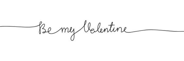 Be my Valentine one line continuous text banner. Inscription Be my Valentine. Hand drawn vector art.