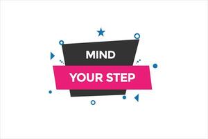 new mind your step website, click button, level, sign, speech, bubble  banner, vector