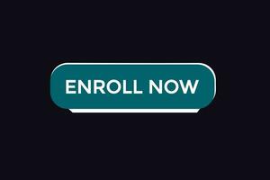 new enroll now website, click button, level, sign, speech, bubble  banner, vector