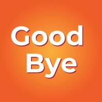 Good Bye text effect design vector template