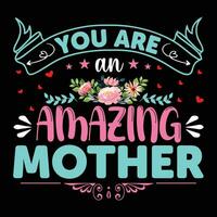 You are an amazing mother shirt print template vector