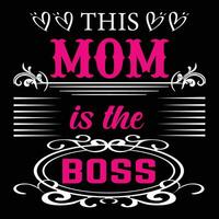 This mom is the boss shirt print template vector