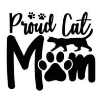 Cat typography design  for t-shirt, cards, frame artwork, bags, mugs, stickers, tumblers, phone cases, print etc. vector