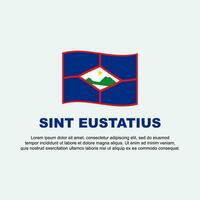 Sint Eustatius Flag Background Design Template. Sint Eustatius Independence Day Banner Social Media Post. Sint Eustatius Background vector