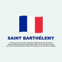 Saint Barthelemy Flag Background Design Template. Saint Barthelemy Independence Day Banner Social Media Post. Background vector